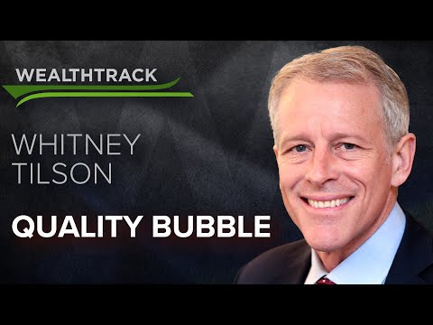 How to handle signs of a bubble in quality stocks with influential newsletter editor Whitney Tilson.