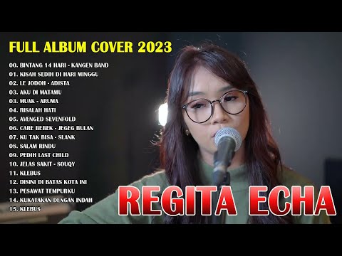 COVER LAGU AKUSTIK SANTAI | REGITA ECHA FULL ALBUM 2023