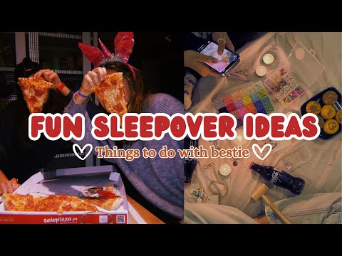 Fun Sleepover Ideas | Things to do with bestie