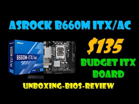 ASRock B660M-ITX/ac Unboxing, BIOS, Review! Budget 12th gen ITX motherboard!