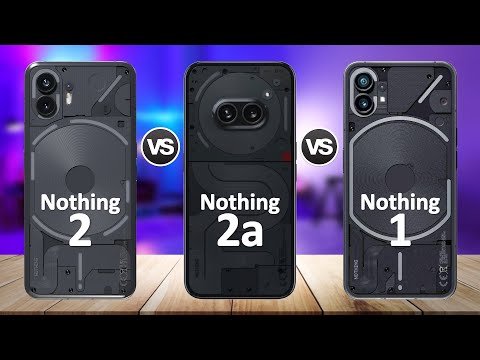 Nothing Phone 2a VS Nothing Phone 2 VS Nothing Phone 1