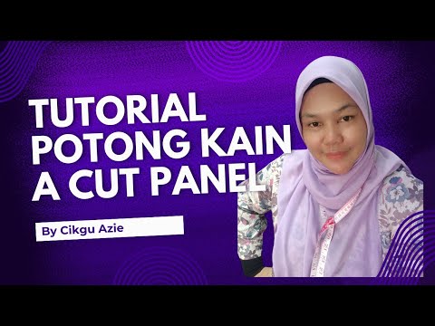 Tutorial Potong & jahit kain panel A Cut Corak berkaki