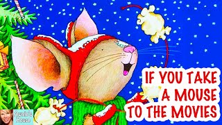 ❄️ Kids Read Aloud: IF YOU TAKE A MOUSE TO THE MOVIES by L Numeroff,  F Bond A Christmas Favorite!