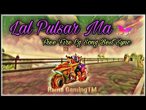 Lal pulshar ma // Cg Best Free Fire sync // # Free Fire Cg status Video's