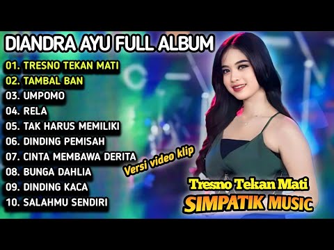 TRESNO TEKAN MATI DIANDRA AYU SIMPATIK MUSIC FULL ALBUM