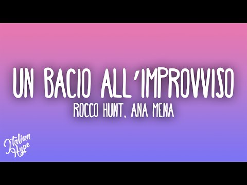 Rocco Hunt, Ana Mena - Un bacio all'improvviso