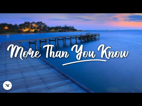 Axwell & Ingrosso - More Than You Know (Lyrics)