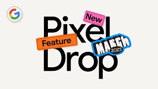 What If New Never Got Old? | March '25 Pixel Drop