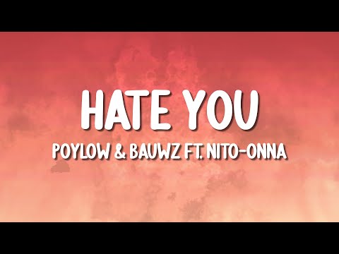 Poylow & BAUWZ - Hate You (feat. Nito-Onna) (Lyrics)