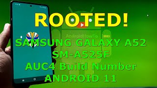 How to Root Samsung Galaxy A52 SM-A525F AUC4 Firmware