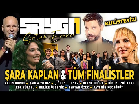 SAYGI1 Sertab Erener Gecesi / ŞARA KAPLAN VE TÜM FİNALİSTLERLE KULİSTEYİZ !