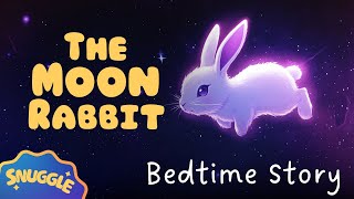 🐰 The Moon Rabbit 🐰 Bedtime Story for Kids - Relaxing Sleepy Story