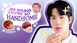 bts calling jin handsome every chance they get