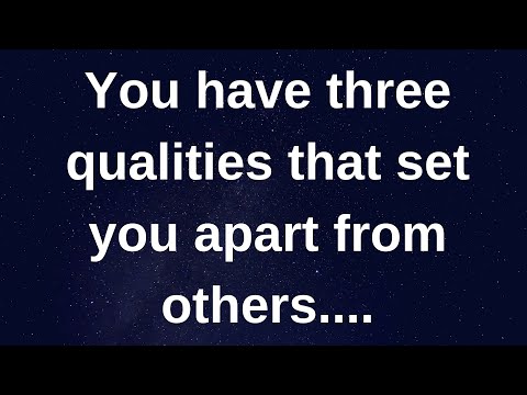 You have three qualities that set you apart........ love messages current thoughts and feelings