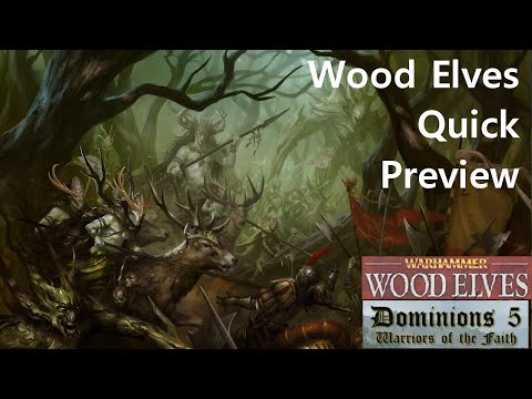 Warhammer Dominions 5: Wood Elves Quick Preview