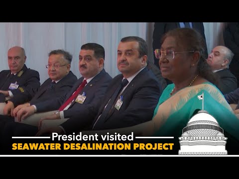 President Droupadi Murmu visited seawater desalination project at Fouka, Algeria