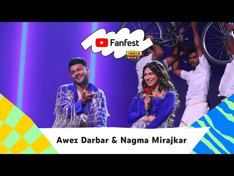 Awez Darbar & Nagma Mirajkar | YouTube Fanfest India 2024