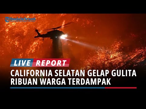 Ribuan Warga Terdampak, California Selatan Gelap Gulita! Listrik Dipadamkan Imbas Kebakaran Dahsyat