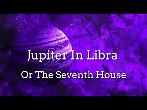 Jupiter In Libra Or The Seventh House