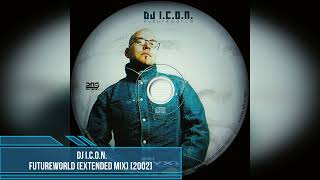 DJ I.C.O.N. – Futureworld (Extended Mix) [2002]