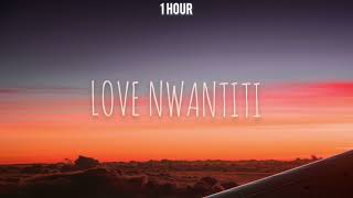 CKay - Love Nwantiti [1 HOUR]