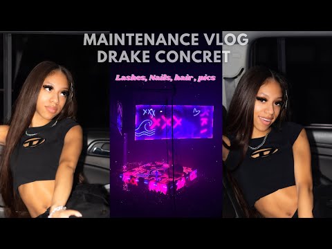 Maintenance Vlog/ Drake concert (Lashes, Nails , Hair + more)