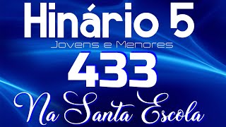 HINO 433 CCB - Na Santa Escola - HINÁRIO 5 COM LETRAS