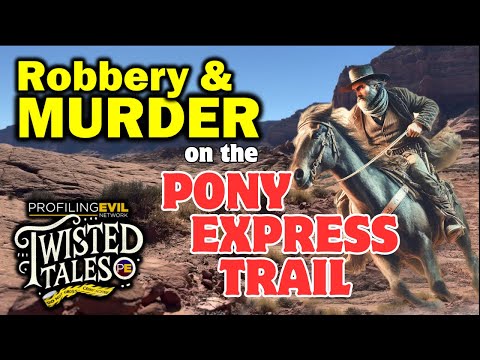 Crimes Along the Pony Express, Robbery, Murder and Frontier Lawlessness | Profiling Evil