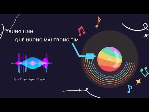 Trung Linh – Quê Hương Mãi Trong Tim (Sáng tác cùng AI)