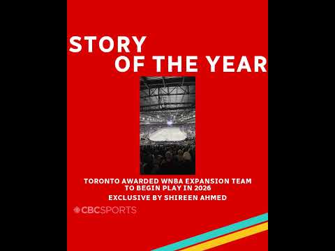 2024 Story of the year: WNBA coming to Toronto | #CBCSports