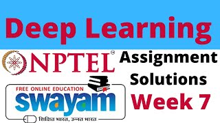 Deep Learning week 7 NPTEL assignment 7 answer #nptel #swayam #nptelcourseanswers #nptelanswer