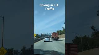 Driving in L.A. Traffic at 1 pm on a Monday