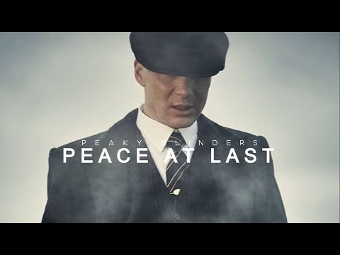 Peace At Last | Peaky Blinders