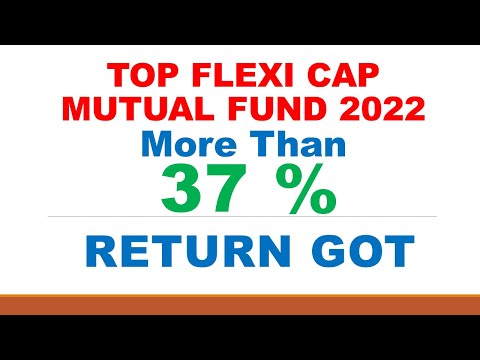 Top Flexi Cap Mutual Funds in 2022 - Top Mutual Funds in India 2022