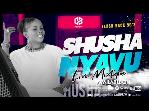 SHUSHA NYAVU LIVE MIXTAPE-DJ BRAINSON