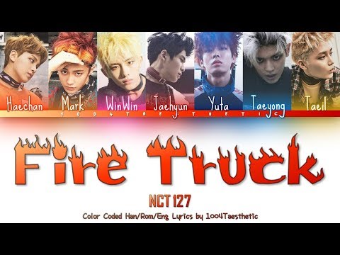 NCT 127 (엔씨티 127) - Fire Truck (소방차) Color Coded Han/Rom/Eng Lyrics