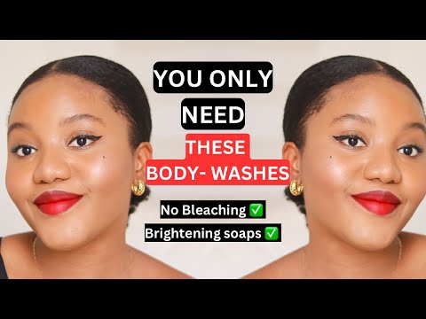 HOW I USE BODY-WASHES TO BRIGHTEN MY SKIN FOR A YOUTHFUL AND RADIANT SKIN. Practical tips