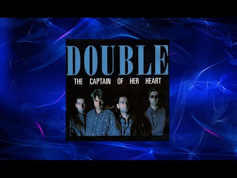 Double - The Captain Of Her Heart💥 (HQ) - 😎