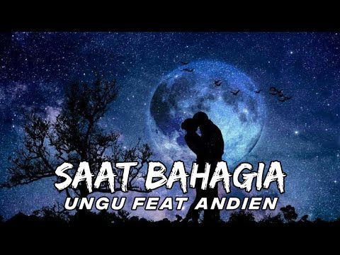 Saat Bahagia - Ungu FT. Andien (Lyrics)