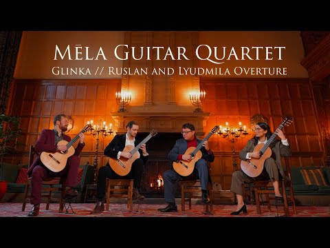 Mela Guitar Quartet - Ruslan and Lyudmila Overture (Glinka) - Omni Foundation