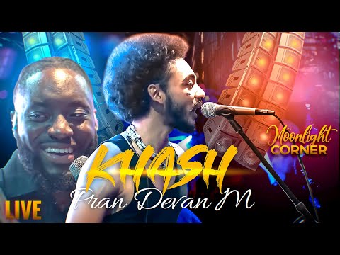 KHASH "PRAN DEVAN M" LIVE - MOONLIGHT CORNER