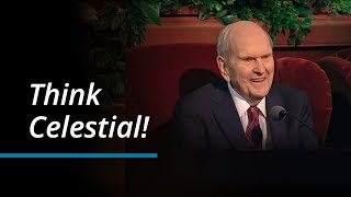 Think Celestial! | Russell M. Nelson | October 2023 General Conference