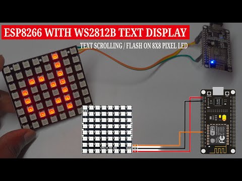 How to Create Colorful Scrolling and Flashing Text Displays with ESP8266 and WS2812B 8x8 LED Panel