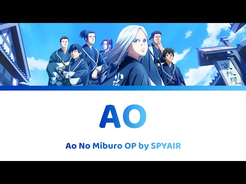 [HD] The Blue Wolves of Mibu | AO by SPYAIR Lyrics | Ao no Miburo 青のミブロ