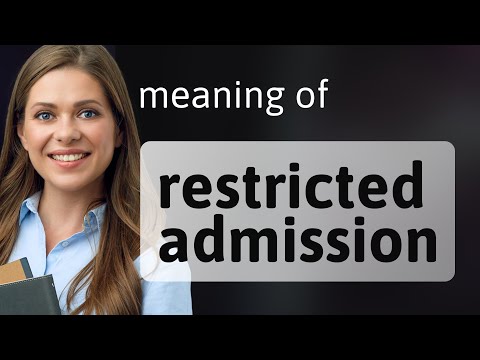 Unlocking the Mystery of "Restricted Admission"