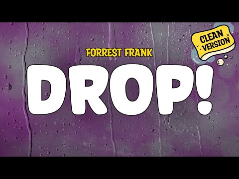 Forrest Frank - DROP! (Clean) Lyrics