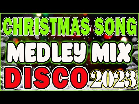 CHRISTMAS SONGS MEDLEY DISCO 2023 - NEW BEST NONSTOP VIRAL DISCO DANCE CRAZE REMIX