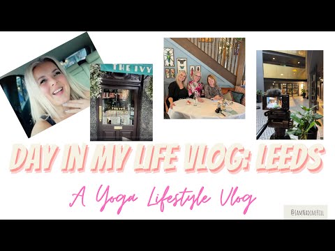 COSY VLOG ✨ Day in my life. A trip to Leeds, lunch at The Ivy & teaching yoga