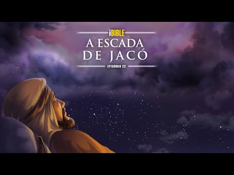 iBIBLE Gênesis Episódio 22: A Escada de Jacó