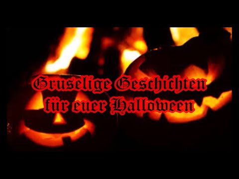 Gruselige Geschichten für euer Halloween